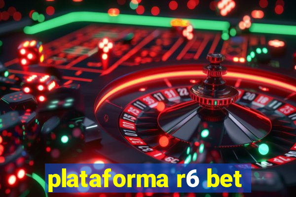 plataforma r6 bet